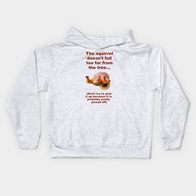 Squirrel doesn't fall too far from the tree Kids Hoodie by Dizgraceland